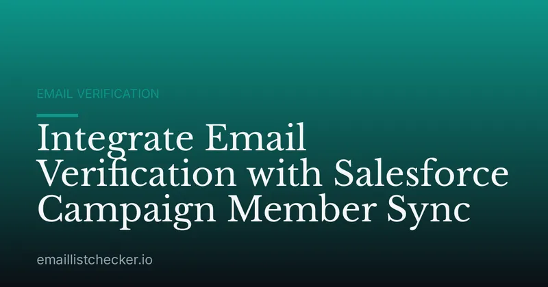 Integrate Email Verification with Salesforce Campaign Member Sync