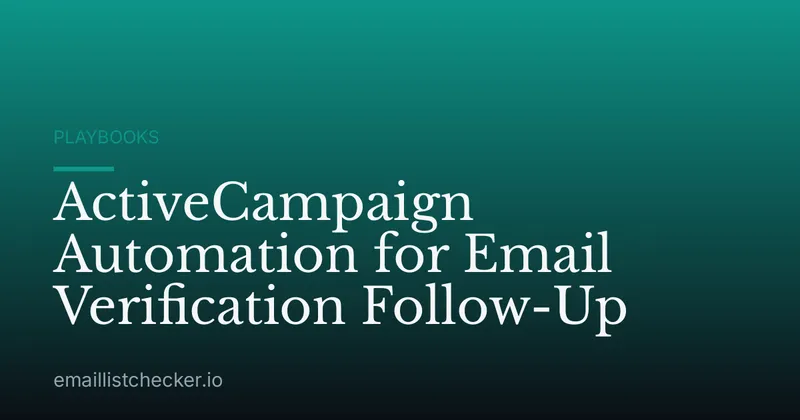 ActiveCampaign Automation for Email Verification Follow-Up