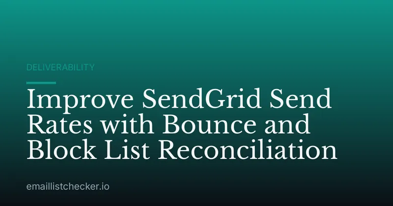 Improve SendGrid Send Rates with Bounce and Block List Reconciliation
