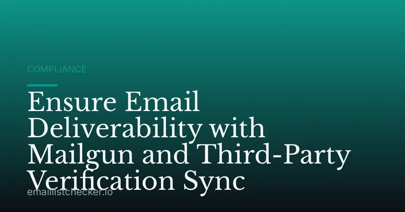 Ensure Email Deliverability with Mailgun and Third-Party Verification Sync