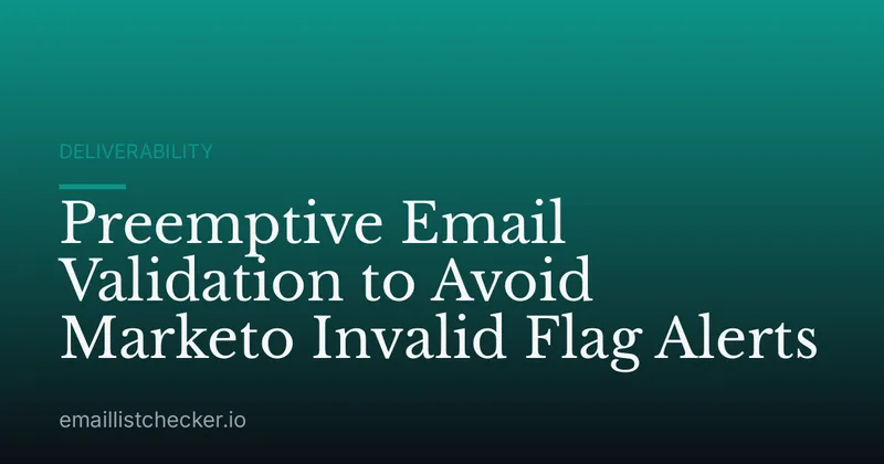Preemptive Email Validation to Avoid Marketo Invalid Flag Alerts