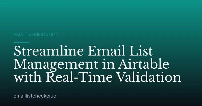 Streamline Email List Management in Airtable with Real-Time Validation