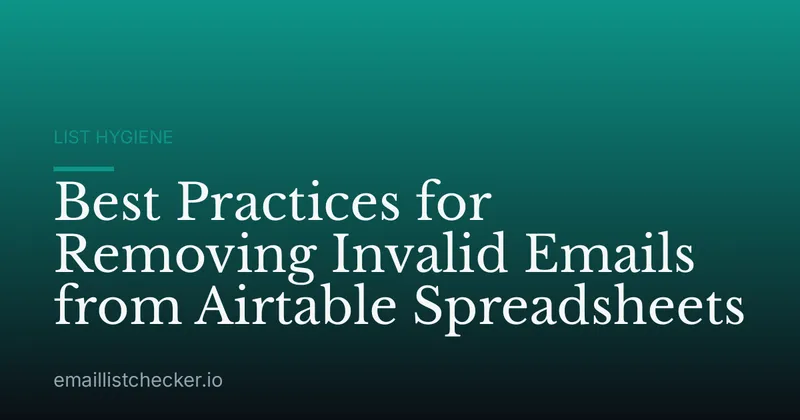 Best Practices for Removing Invalid Emails from Airtable Spreadsheets