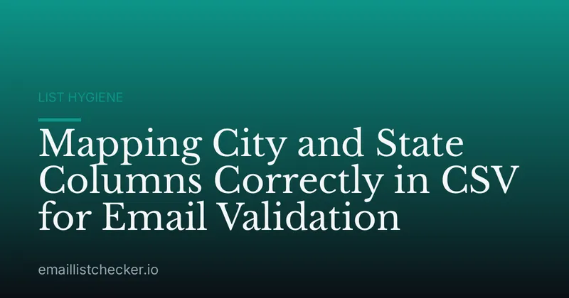 Mapping City and State Columns Correctly in CSV for Email Validation
