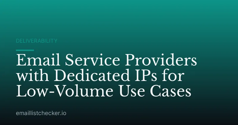 Email Service Providers with Dedicated IPs for Low-Volume Use Cases