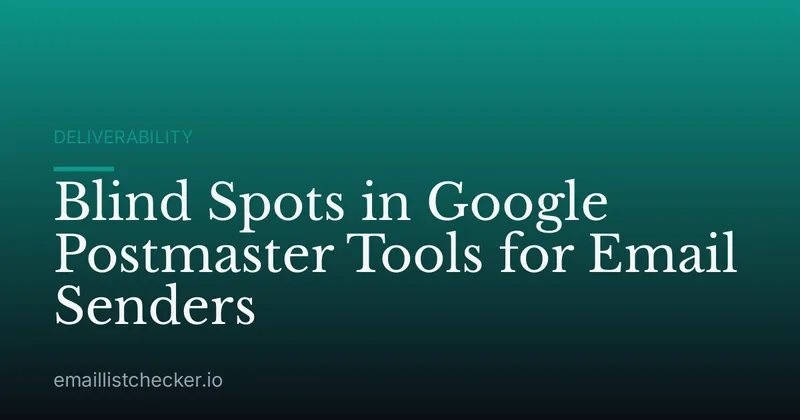 Blind Spots in Google Postmaster Tools for Email Senders