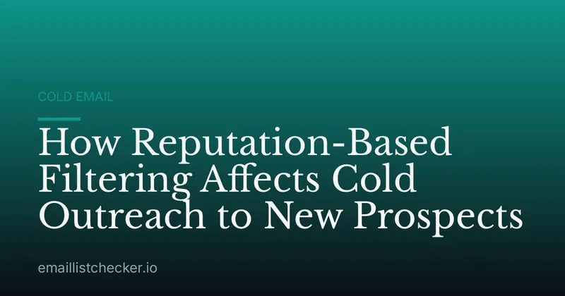 How Reputation-Based Filtering Affects Cold Outreach to New Prospects