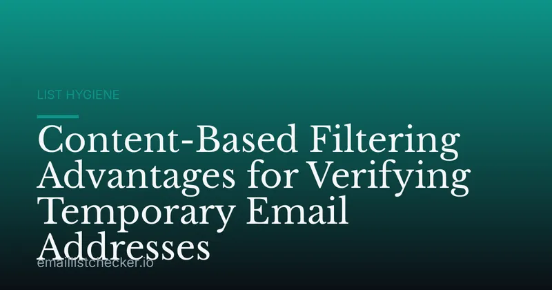 Content-Based Filtering Advantages for Verifying Temporary Email Addresses