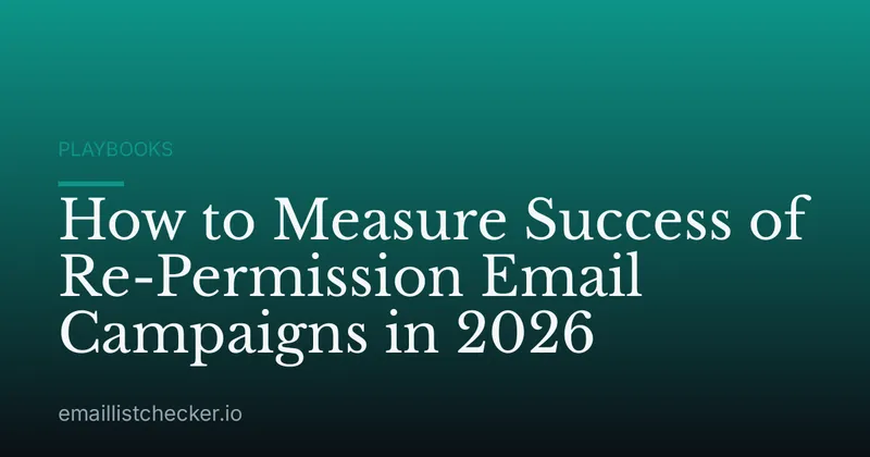 How to Measure Success of Re-Permission Email Campaigns in 2026