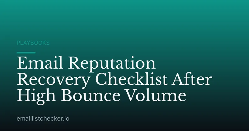Email Reputation Recovery Checklist After High Bounce Volume