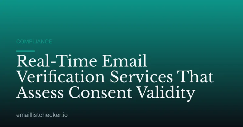 Real-Time Email Verification Services That Assess Consent Validity