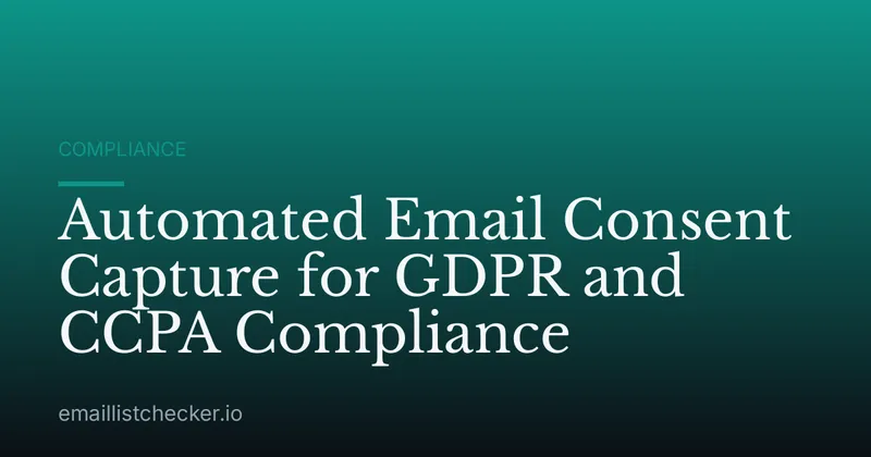 Automated Email Consent Capture for GDPR and CCPA Compliance