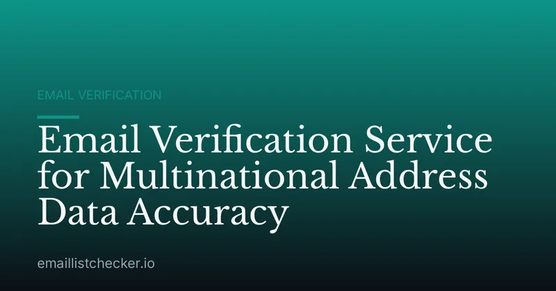 Email Verification Service for Multinational Address Data Accuracy