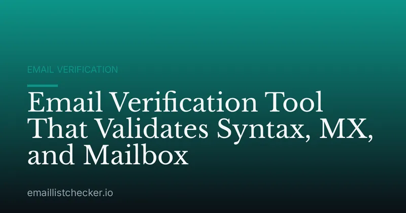 Email Verification Tool That Validates Syntax, MX, and Mailbox