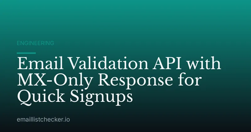 Email Validation API with MX-Only Response for Quick Signups