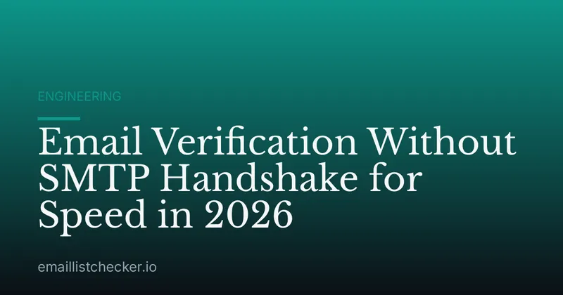 Email Verification Without SMTP Handshake for Speed in 2026