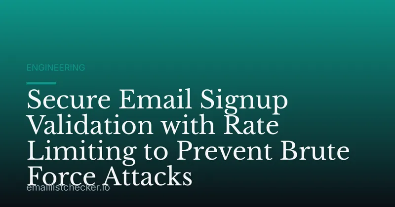 Secure Email Signup Validation with Rate Limiting to Prevent Brute Force Attacks