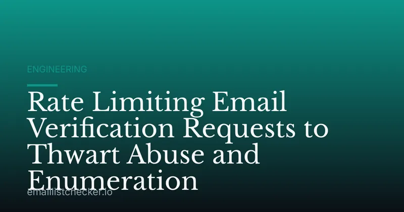 Rate Limiting Email Verification Requests to Thwart Abuse and Enumeration