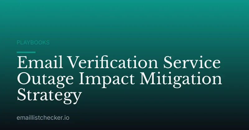 Email Verification Service Outage Impact Mitigation Strategy