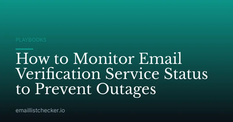 How to Monitor Email Verification Service Status to Prevent Outages