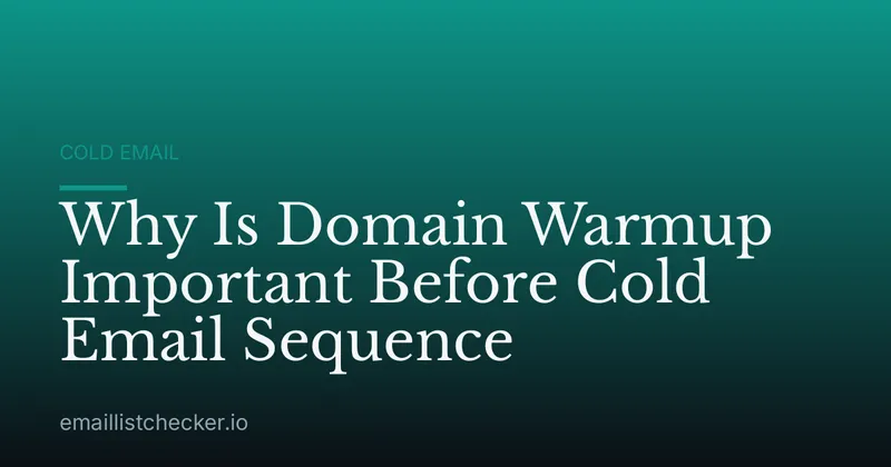 Why Is Domain Warmup Important Before Cold Email Sequence