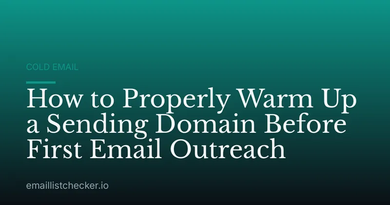 How to Properly Warm Up a Sending Domain Before First Email Outreach