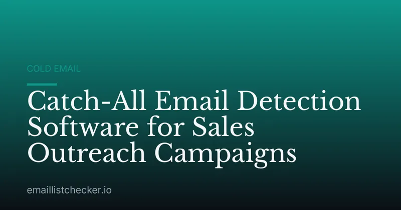 Catch-All Email Detection Software for Sales Outreach Campaigns