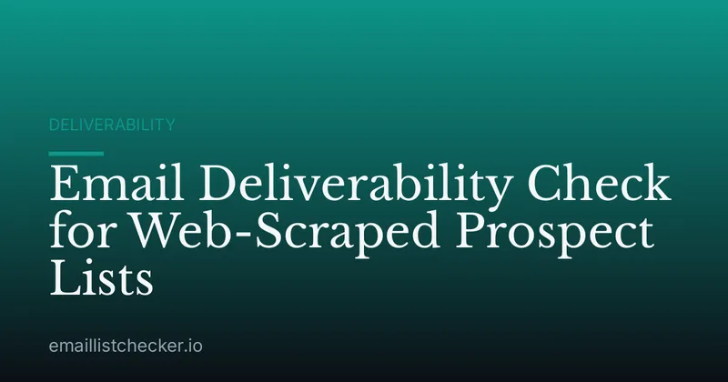 Email Deliverability Check for Web-Scraped Prospect Lists