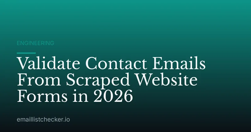 Validate Contact Emails From Scraped Website Forms in 2026