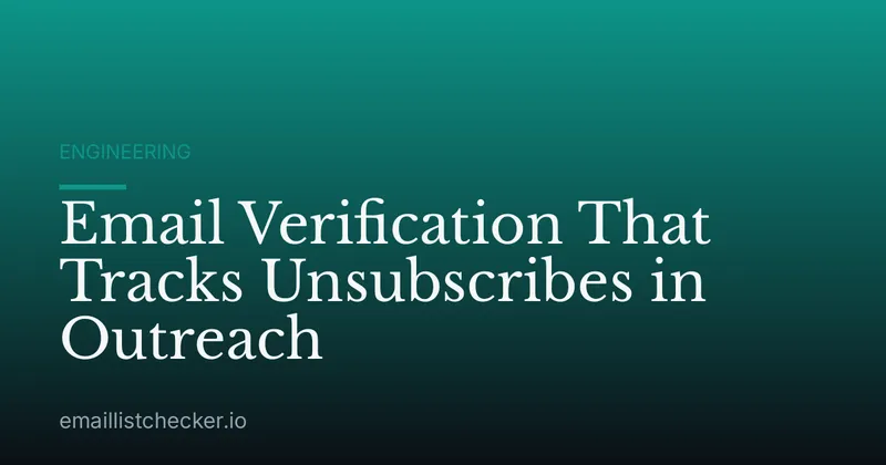Email Verification That Tracks Unsubscribes in Outreach