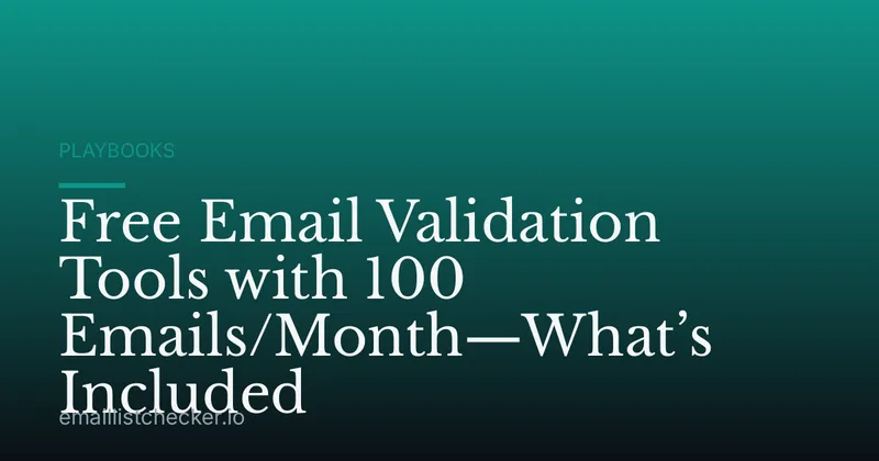 Free Email Validation Tools with 100 Emails/Month—What’s Included