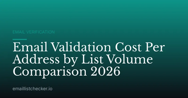 Email Validation Cost Per Address by List Volume Comparison 2026