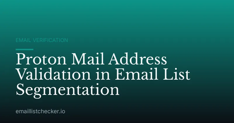 Proton Mail Address Validation in Email List Segmentation