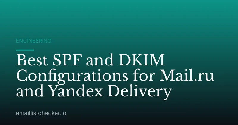 Best SPF and DKIM Configurations for Mail.ru and Yandex Delivery