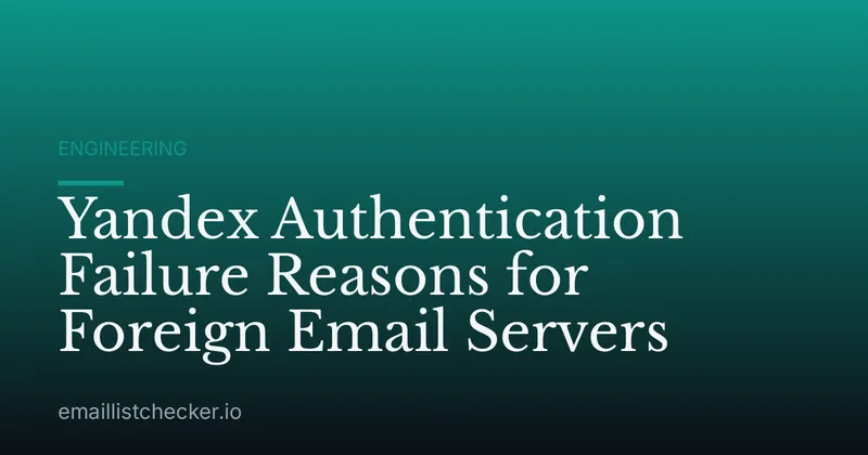 Yandex Authentication Failure Reasons for Foreign Email Servers