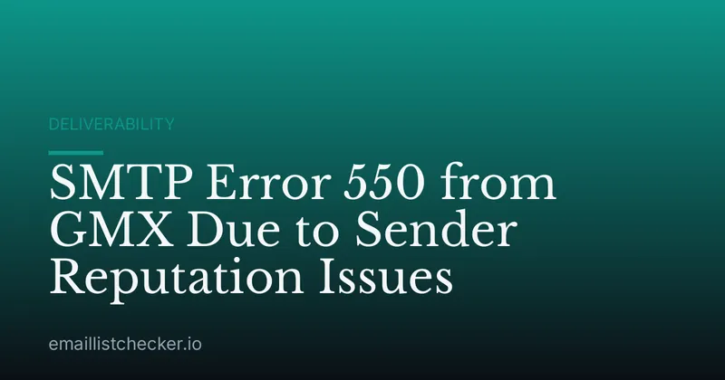 SMTP Error 550 from GMX Due to Sender Reputation Issues