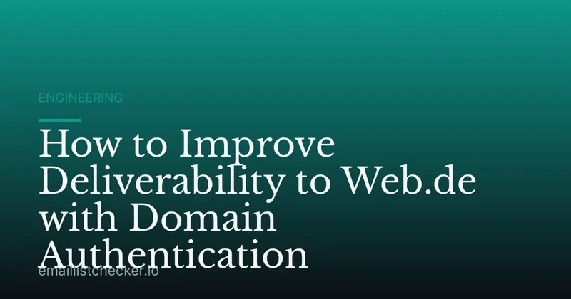 How to Improve Deliverability to Web.de with Domain Authentication