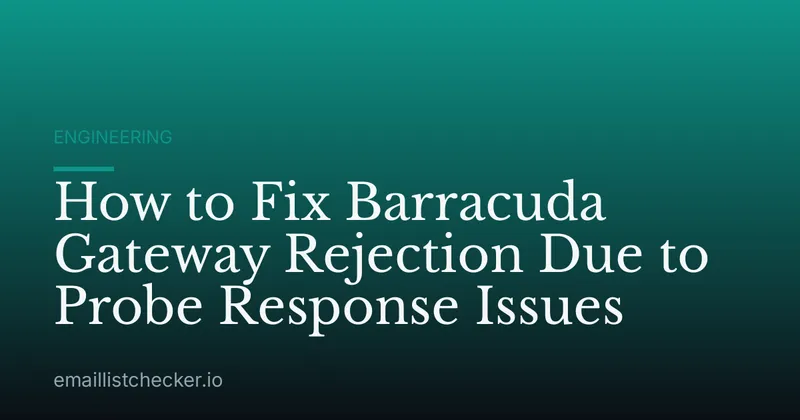 How to Fix Barracuda Gateway Rejection Due to Probe Response Issues