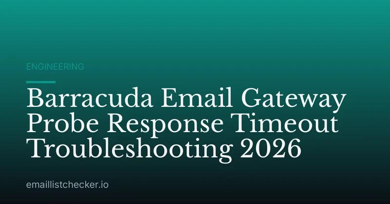 Barracuda Email Gateway Probe Response Timeout Troubleshooting 2026
