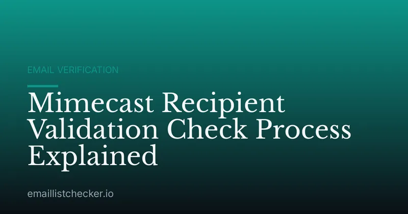 Mimecast Recipient Validation Check Process Explained