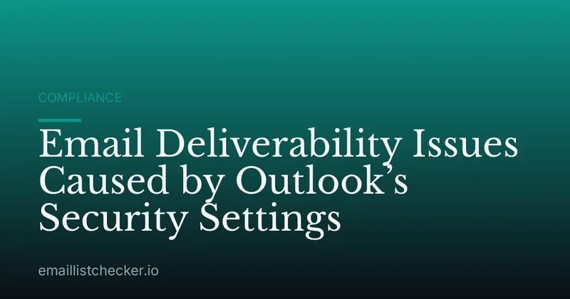 Email Deliverability Issues Caused by Outlook’s Security Settings