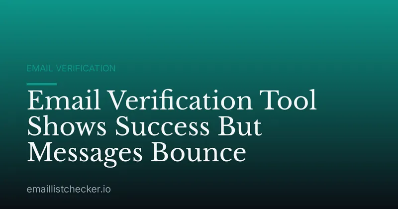 Email Verification Tool Shows Success But Messages Bounce