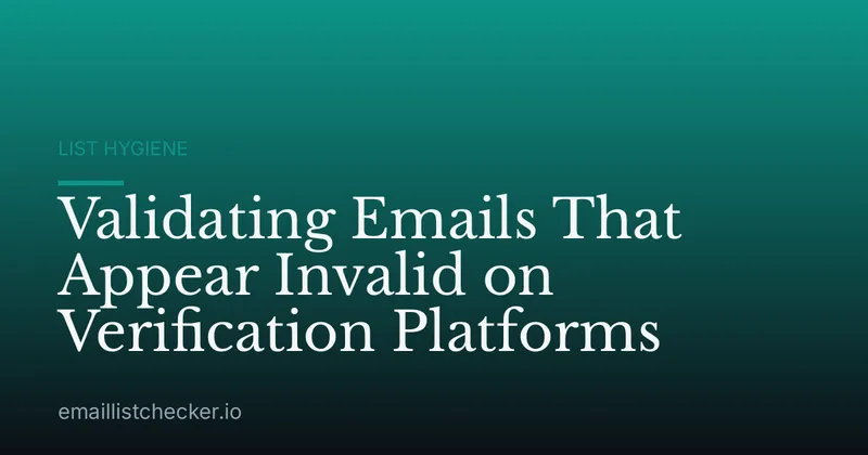 Validating Emails That Appear Invalid on Verification Platforms
