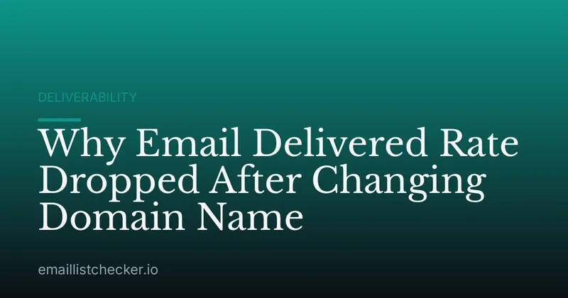 Why Email Delivered Rate Dropped After Changing Domain Name