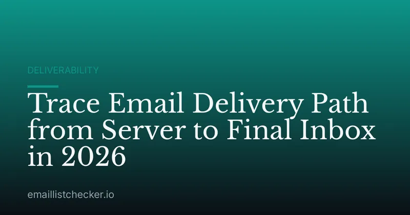 Trace Email Delivery Path from Server to Final Inbox in 2026