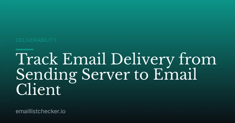 Track Email Delivery from Sending Server to Email Client
