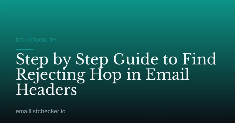 Step by Step Guide to Find Rejecting Hop in Email Headers