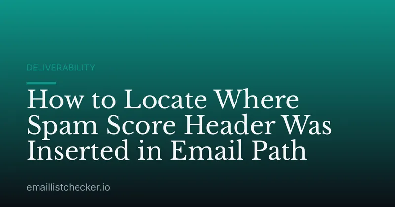 How to Locate Where Spam Score Header Was Inserted in Email Path