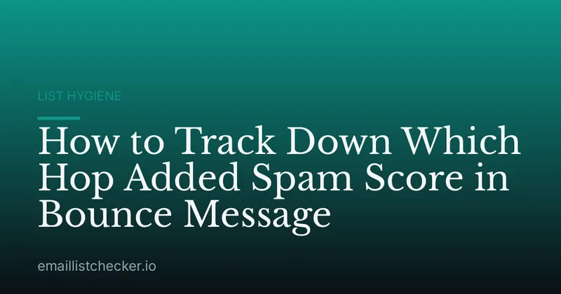 How to Track Down Which Hop Added Spam Score in Bounce Message