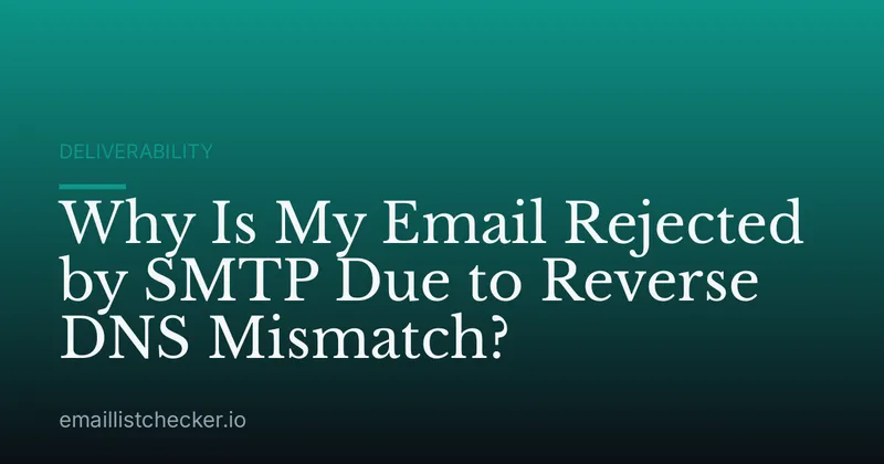 Why Is My Email Rejected by SMTP Due to Reverse DNS Mismatch?
